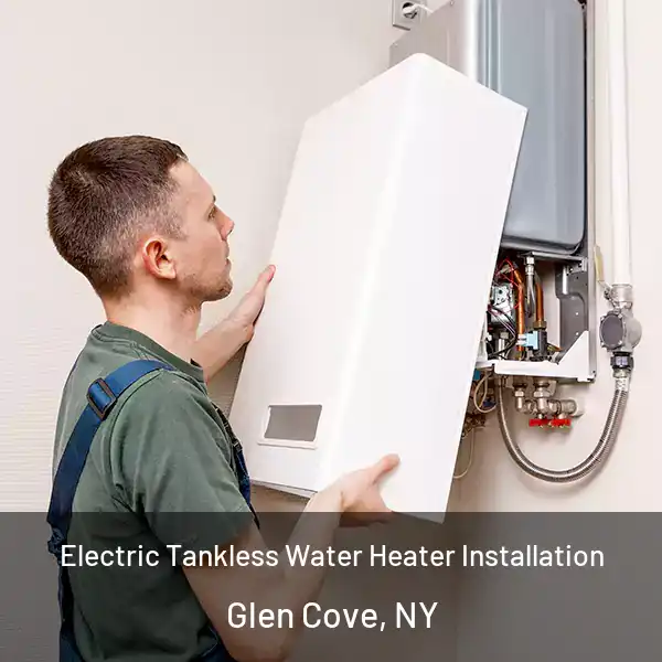  Electric Tankless Water Heater Installation Glen Cove, NY