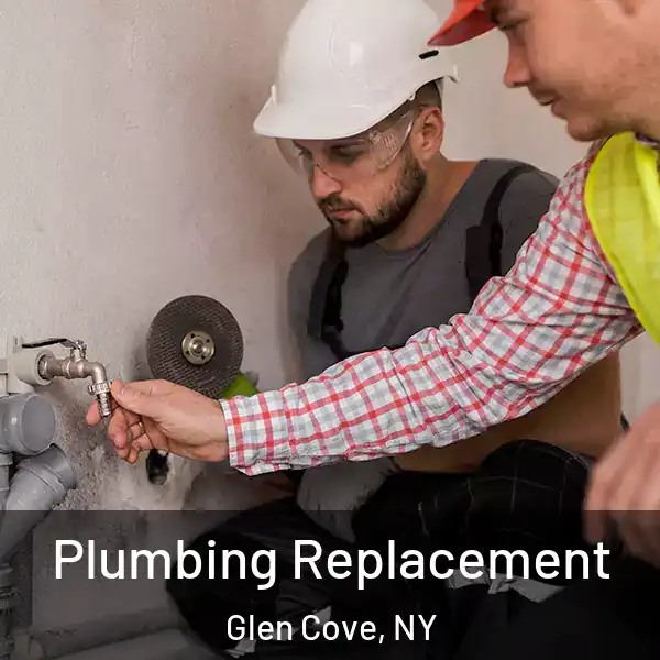  Plumbing Replacement Glen Cove, NY