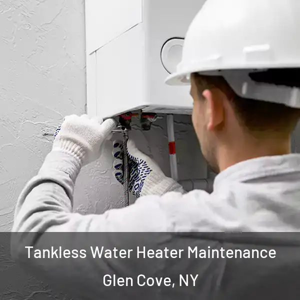  Tankless Water Heater Maintenance Glen Cove, NY