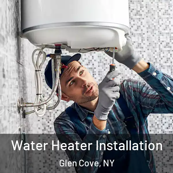  Water Heater Installation Glen Cove, NY