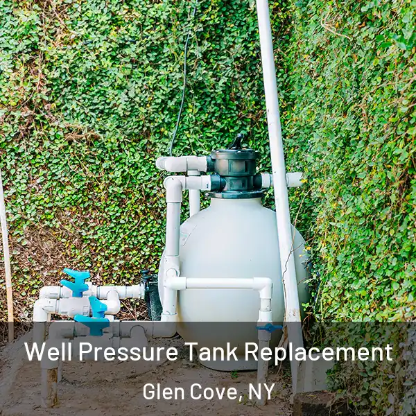  Well Pressure Tank Replacement Glen Cove, NY